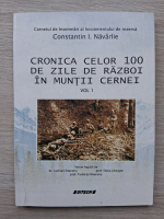 Constantin I. Navarlie - Cronica celor 100 de zile de razboi in Muntii Cernei (volumul 1)