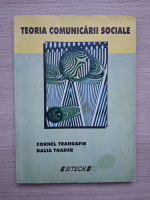 Cornel Trandafir, Dalia Toader - Teoria comunicarii sociale