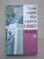 Corpusul receptarii critice a operei lui M. Eminescu (volumul 26, Secolul XX)