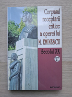 Corpusul receptarii critice a operei lui M. Eminescu (volumul 27, Secolul XX)
