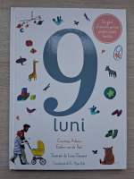 Courtney Adamo - 9 luni. Un ghid al sarcinii pe luni pentru toata familia