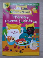 Dada si Nunu. Mancam frumos si sanatos