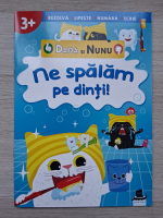 Dada si Nunu. Ne spalam pe dinti