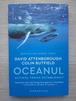 David Attenborough, Colin Butfield - Oceanul. Ultimul taram neimblanzit