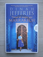 Dinah Jefferies - Trenul de noapte spre Marrakech