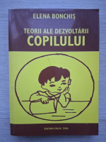 Elena Bonchis - Teorii ale dezvoltarii copilului