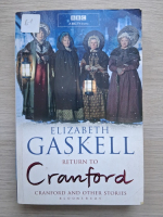 Elizabeth Gaskell - Return to Cranford. Cranford and other stories