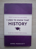 Emma Marriott - I used to know that history. Stuff you forgot from school