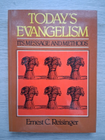 Ernest C. Reisinger - Today's evangelism. Its message and methods