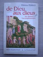 Etienne Perrot - De dieu aux. Un chemin de l'accomplissement