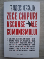 Francois Kersaudy - Zece chipuri ascunse ale comunismului