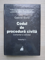 Gabriel Boroi - Codul de procedura civila. Comentat si adnotat (volumul 1) 