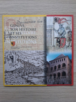 Geneve, son histoire et ses institutions