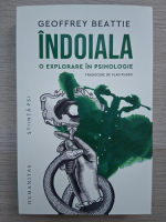 Geoffrey Beattie - Indoiala. O explorare in psihologie