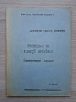 Gheorghe Mocica - Probleme de functii speciale