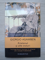 Giorgio Agamben - Prietenul si alte eseuri