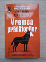 Giuliano da Empoli - Vremea pradatorilor