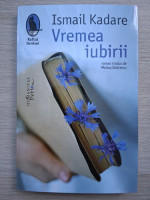 Ismail Kadare - Vremea iubirii