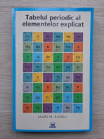 James M. Russell - Tabelul periodic al elementelor explicat