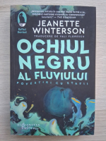 Jeanette Winterson - Ochiul negru al fluviului