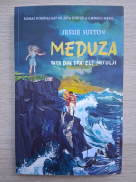 Jessie Burton - Meduza. Fata din spatele mitului
