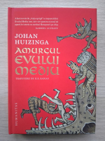 Johan Huizinga - Amurgul evului mediu