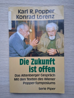 Karl R. Popper, Konrad Lorenz - Die zukunft ist offen. Das altenberger gesprach mit den texten des Wiener Popper-Symposiums
