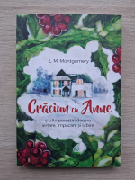 L. M. Montgomery - Craciun cu Anne si alte povestiri despre iertare, impacare si iubire