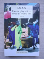 Lao She - Qustre generations sous un meme toit (volumul 3)