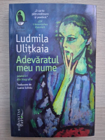 Ludmila Ulitkaia - Adevaratul meu nume