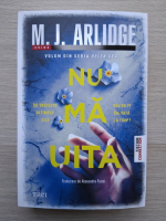 M. J. Arlidge - Nu ma uita