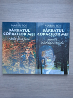 Maria Pop - Barbatul copacilor mei (2 volume)