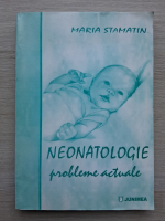 Maria Stamatin - Neonatologie probleme actuale