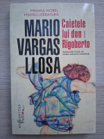 Mario Vargas Llosa - Caietele lui Don Rigoberto