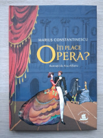 Marius Constantinescu - Iti place opera?
