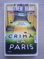 Matthew Blake - Crima la Paris