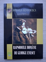 Mihaela-Silvia Rosca - Rapsodiile romane de George Enescu