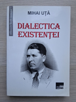 Mihai Uta - Dialectica existentei