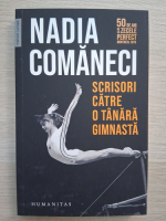 Nadia Comaneci - Scrisori catre o tanara gimnasta