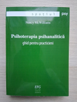 Nancy McWilliams - Psihoterapia psihanalitica. Ghid pentru practicieni