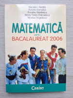 Neculai Nedita, Aurelia Gomolea - Matematica pentru bacalaureat 2006