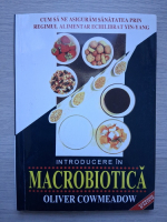 Oliver Cowmeadow - Introducerea in macrobiotica 