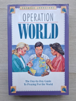 Patrick Johnstone - Operation World. The day-by-day guide to praying for the world
