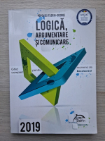 Popovici Florin-George - Logica, argumentare si comunicare. Ghid complet pentru examenul de bacalaureat