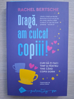 Rachel Bertsche - Draga, am culcat copiii !