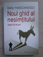 Radu Paraschivescu - Noul ghid al nesimtitului dupa 20 de ani