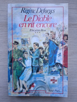 Regine Deforges - Le diable en rit encore, volumul 3. La bicyclette bleue