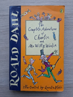 Roald Dahl - The complete adventures of Charlie and Mr Willy Wonka