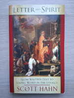 Scott Hahn - Letter and spirit from written text to living word in the liturgy