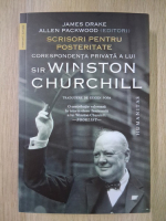 Scrisori pentru posteritate. Corespondenta privata a lui Sir Winston Churchill